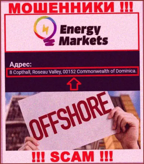 Незаконно действующая компания Energy Markets зарегистрирована в оффшорной зоне по адресу: 8 Copthall, Roseau Valley, 00152 Commonwealth of Dominica, будьте очень бдительны
