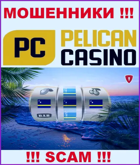 Оффшорная регистрация PelicanCasino Games на территории Curacao, позволяет разводить наивных людей
