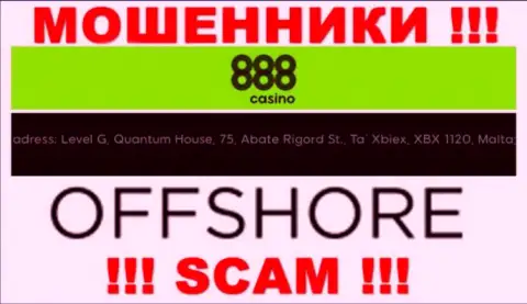 888Casino - это МОШЕННИКИ, засели в офшорной зоне по адресу: Level G, Quantum House, 75, Abate Rigord St., Ta’ Xbiex, XBX 1120, Malta