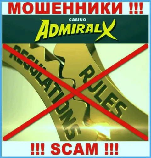 У компании Admiral X Casino нет регулятора, а значит это хитрые интернет-мошенники !!! Осторожнее !!!