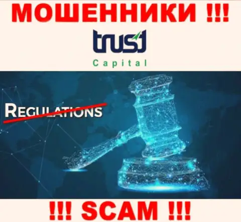 Trust Capital - это однозначно ШУЛЕРА !!! Контора не имеет регулятора и лицензии на свою деятельность