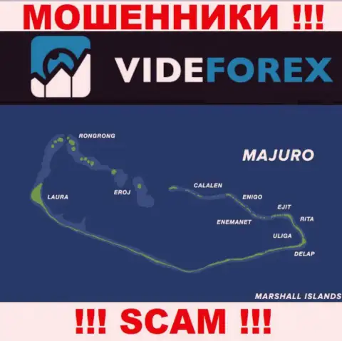 Компания VideForex Com зарегистрирована очень далеко от обманутых ими клиентов на территории Маджуро, Маршалловы острова
