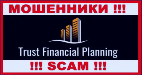 Trust Financial Planning Ltd - это КИДАЛЫ !!! Связываться рискованно !
