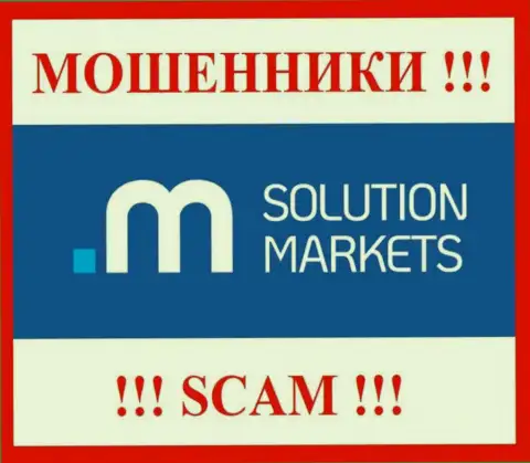 Solution Markets - это МОШЕННИКИ !!! Взаимодействовать довольно рискованно !