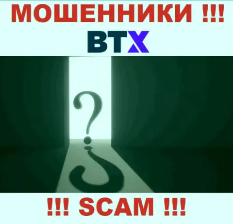 Ни в интернете, ни на сайте BTX нет данных об официальном адресе регистрации этой конторы