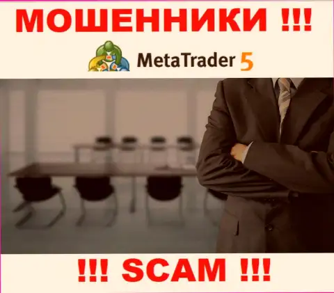 На web-портале компании MetaTrader5 Com не написано ни слова о их руководящих лицах - АФЕРИСТЫ !!!